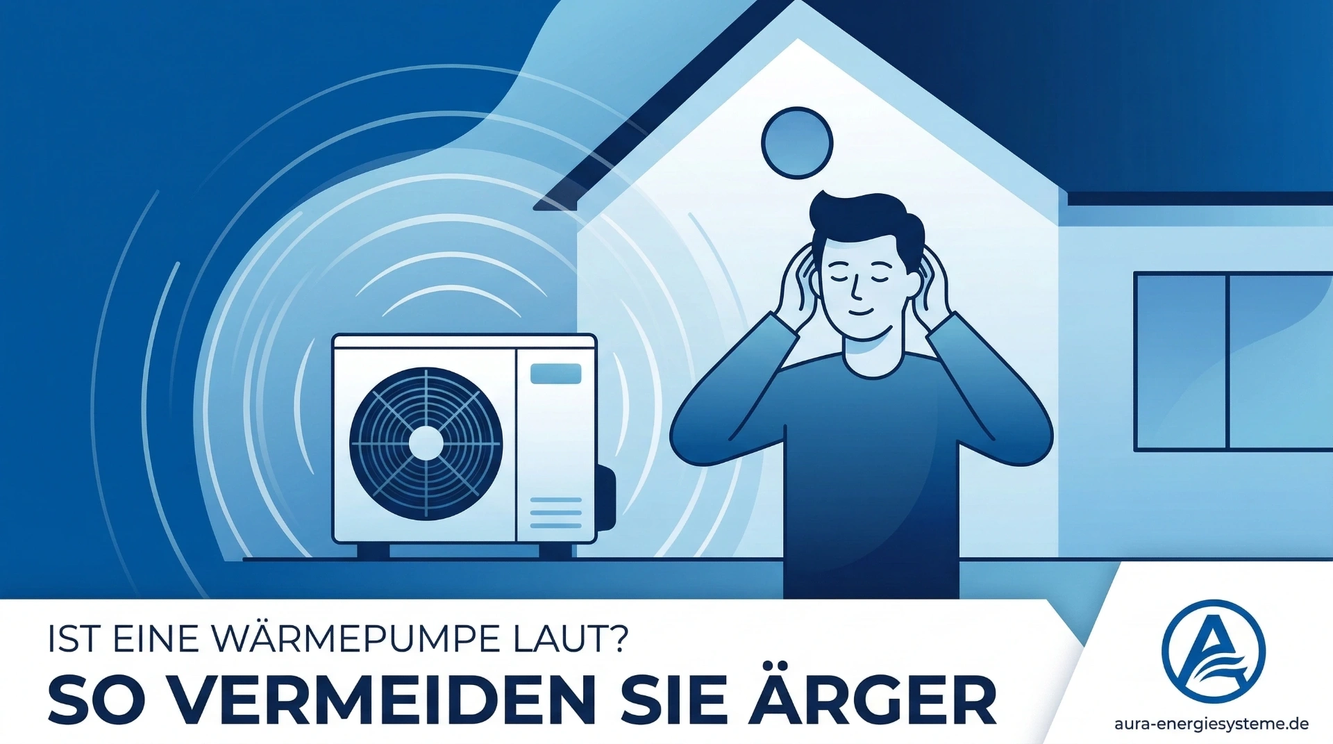 Ist eine Wärmepumpe laut? So vermeiden Sie Ärger